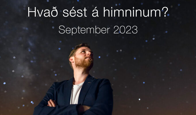 Hvað sést á stjörnuhimninum í september 2023